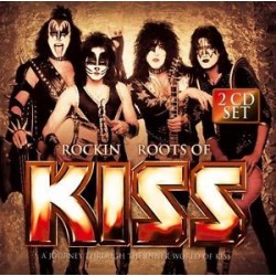 Kiss-Rockin Roots Of Kiss