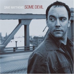 Dave Matthwes-Some Devil