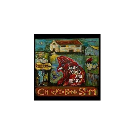 Chickenbone Slim-Damn Good And Ready