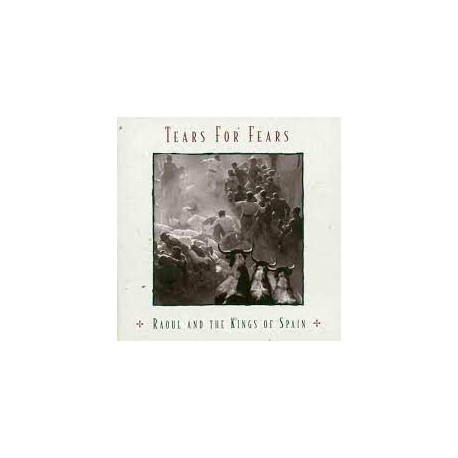 Tears for Fears-Raoul And The Kings Of Spai