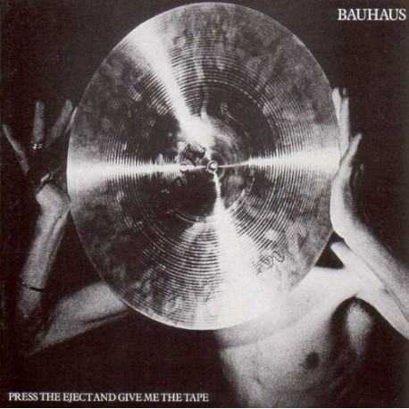 Bauhaus-Press The Eject And Give Me The Tape