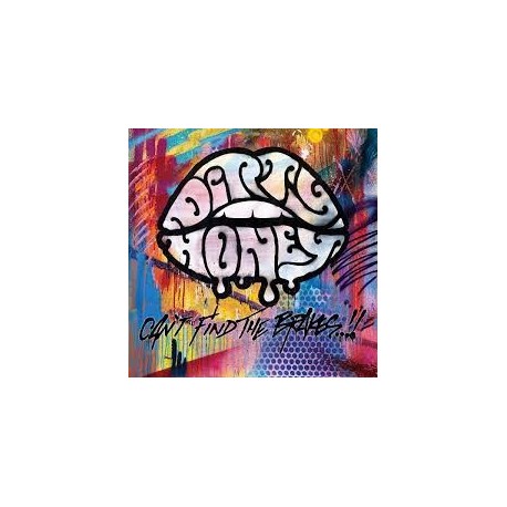 Dirty Honey-Can't Find The Brakes!!