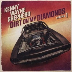 Kenny Wayne Shepherd Band-Dirt On My Diamonds Volume 1