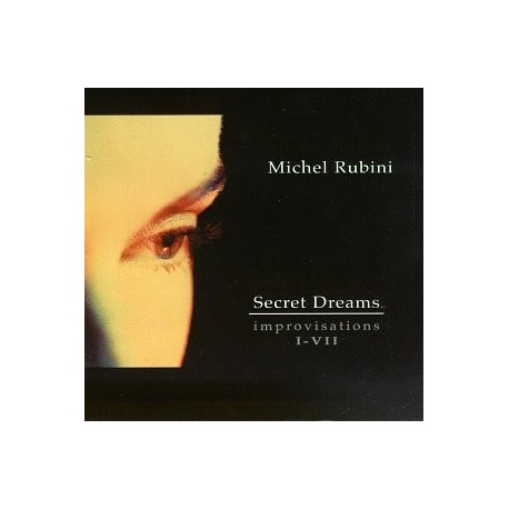 Michel Rubini-Secret Dreams - improvisations I - VII