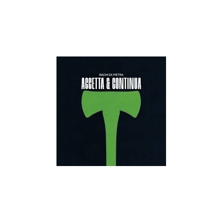 Bachi Da Pietra-Accetta E Continua