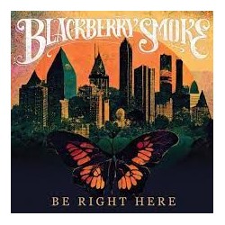 Blackberry Smoke-Be Right Here