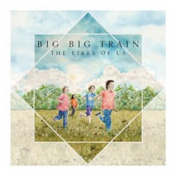 Big Big Train-Likes Of Us