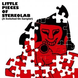 Stereolab-Little Pieces Of Stereolab (A Switched On Sampler)