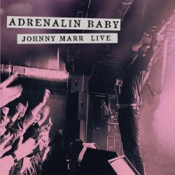 Johnny Marr-Adrenalin Baby (Johnny Marr Live)