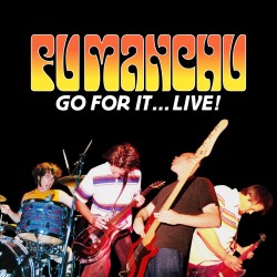 Fu Manchu-Go For It...Live!