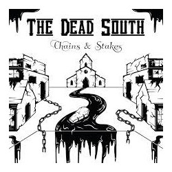 Dead South-Chains & Stakes