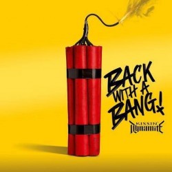 Kissin' Dynamite-Back With A Bang!