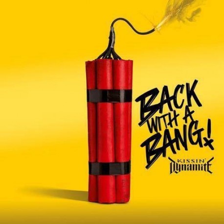 Kissin' Dynamite-Back With A Bang!