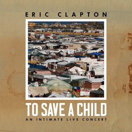 Eric Clapton-To Save A Child (An Intimate Live Concert)
