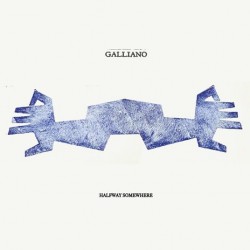 Galliano-Halfway Somewhere