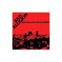 Bad Religion-How Could Hell Be Any Worse?