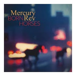 Mercury Rev-Born Horses