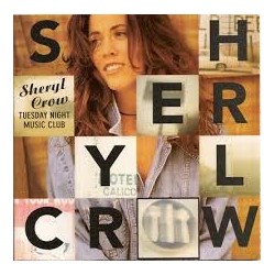 Sheryl Crow-Tuesday Night Music Club