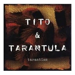 Tito & Tarantula-Tarantism
