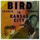 Charlie Parker-Bird In Kansas City