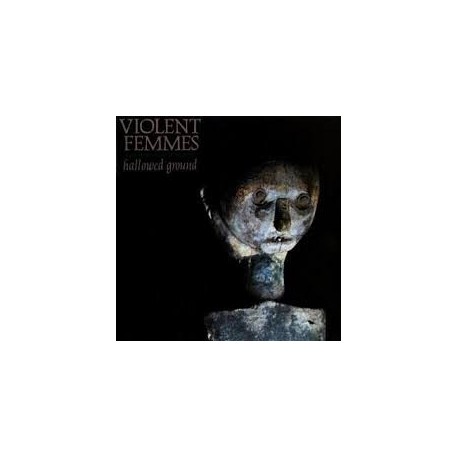 Violent Femmes-Gallowed Ground