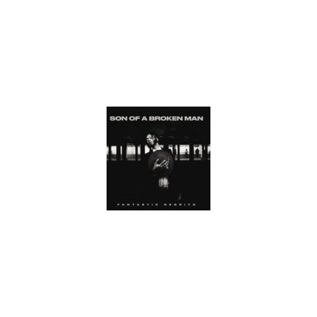 Fantastic Negrito-Son Of A Broken Man