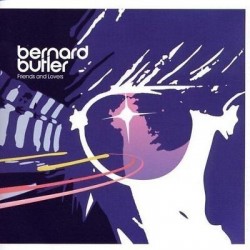 Bernard Butler-Friends And Lovers