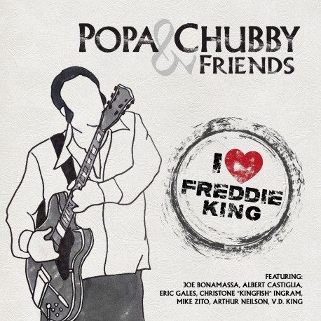 Popa Chubby & Friends-I Love Freddie King