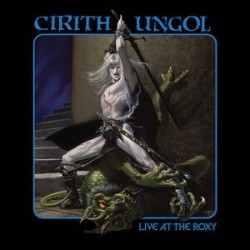 Cirith Ungol-Live At The Roxy