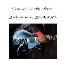 Neil Young And The Chrome Hearts-Talkin To The Trees