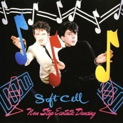 Soft Cell-Non Stop Ecstatic Dancing