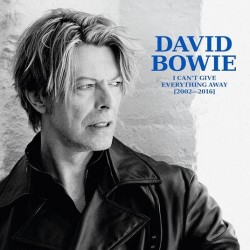 David Bowie-I Can't Give Everything Away (2002-2016)