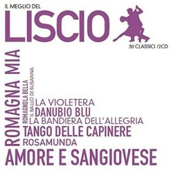 Liscio Artisti Vari-il Meglio del Liscio (30 Classici su 2CD)