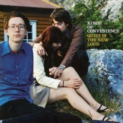 Kings Of Convenience-Quiet Is The New Loud