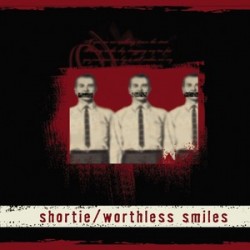 Shortie-Woerthless Smiles