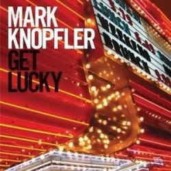 Mark Knopfler-Get Lucky