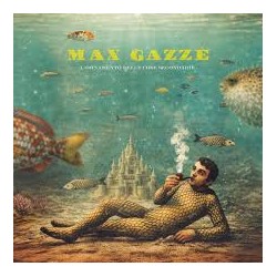 Max Gazze-L'Ornamento Delle Cose Secondarie