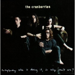 Cranberries-Everybody Else Is Doing It, So Why Can't  We?