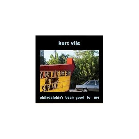 Kurt Vile-Philadelphia's Been Good To Me