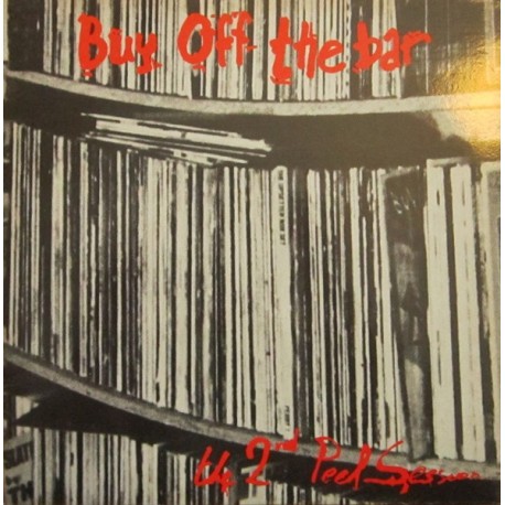 Buy Of The Bar-2nd Peel Session