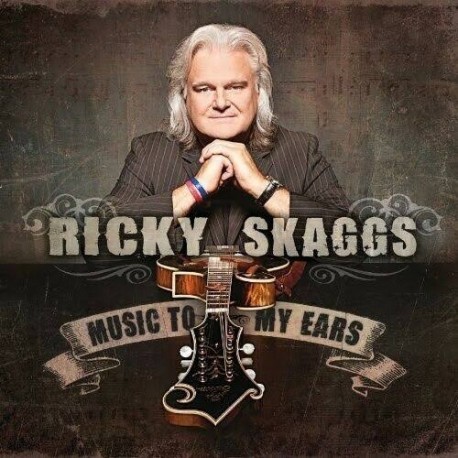 Ricky Skaggs-Music To My Ear