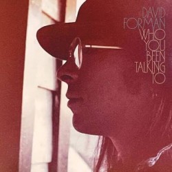 David Forman-Who You Been Talking To