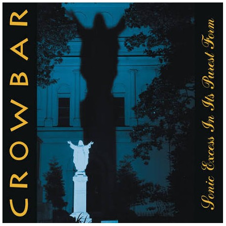 Crowbar-Some Excess In Its Purest Form
