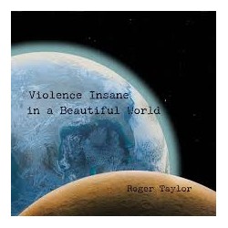 Roger Taylor-Violence Insane In A Beautiful World