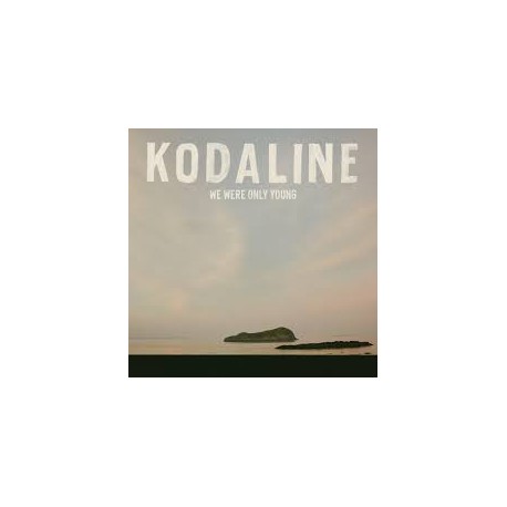 Kodaline-We Were Only Young