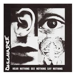 Discharge-Hear Nothing See Nothing Say Nothing