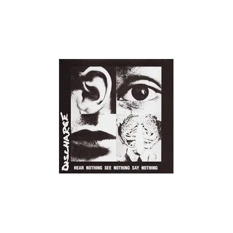 Discharge-Hear Nothing See Nothing Say Nothing