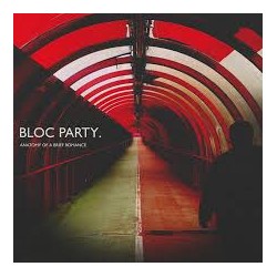 Bloc Party-Anatomy Of A Brief Romance