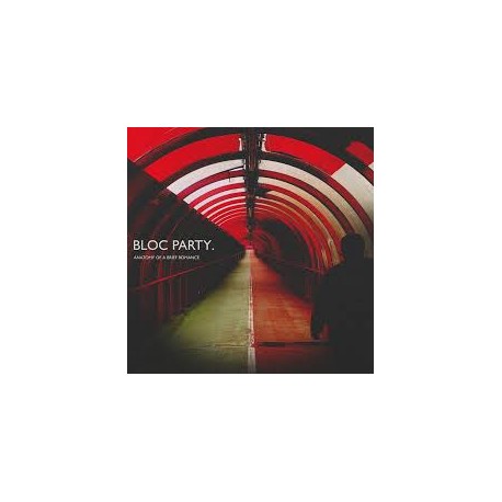 Bloc Party-Anatomy Of A Brief Romance