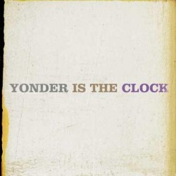 Felice Brothers-Yonder Is The Clock